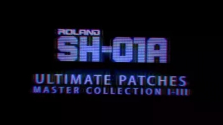 Ultimate Patches Roland SH-01A Synth Patches Vol.1-3 Synth Presets