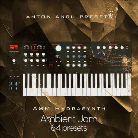 ASM Hydrasynth Ambient Jam by Anton Anru Synth Presets