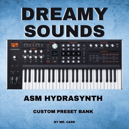 ASM Hydrasynth Dreamy Sounds by Mr. Card Synth Presets