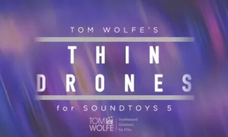 Tom Wolfe's Thin Drones Soundtoys 5 Effect Rack Presets Plugins Presets