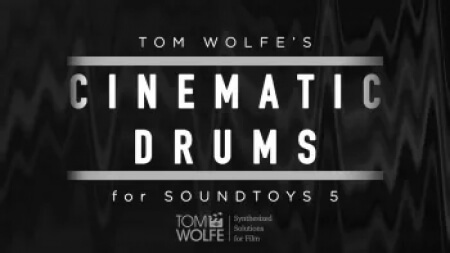 Tom Wolfe's Cinematic Drums Soundtoys 5 Effect Rack Presets Plugins Presets