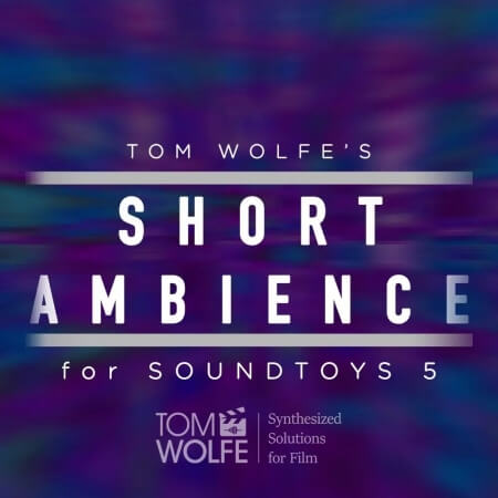 Tom Wolfe's Short Ambience Soundtoys 5 Effect Rack Presets Plugins Presets