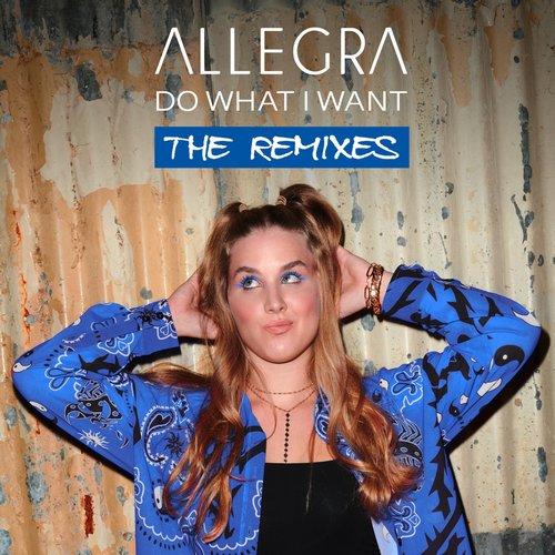 Allegra - Do What I Want (The Remixes) [RAD99458]