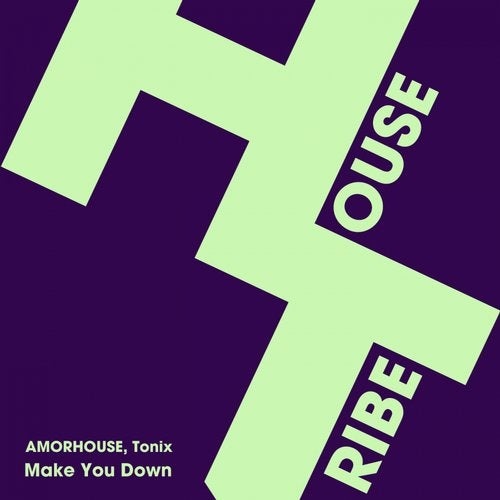 Amorhouse, Tonix - Make You Down [HTRE0021]