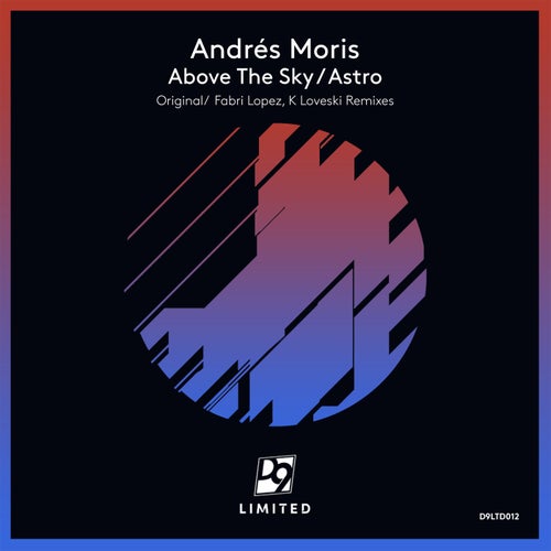Andrés Moris – Above the Sky / Astro [D9LTD012]