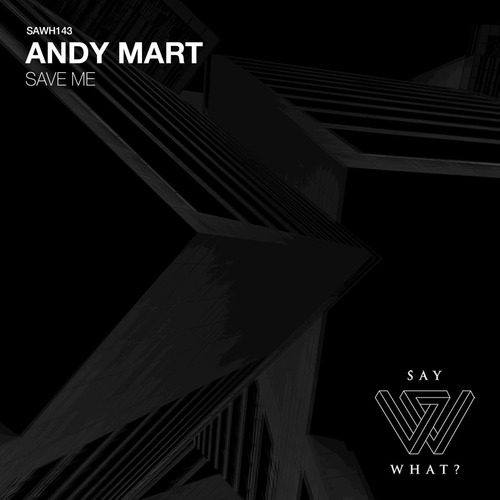 Andy Mart – Save Me [SAWH143]