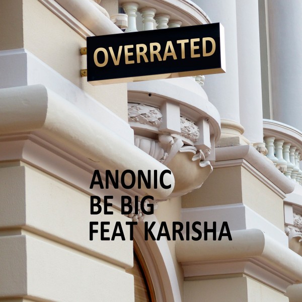 Anonic, Be Big, Karisha - Overrated [4061798838226]