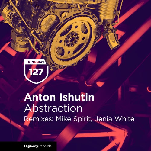 Anton Ishutin – Abstraction [HWD127]