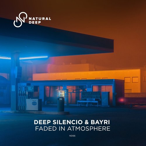 BAYRI, Deep Silencio - Faded In Atmosphere (Extended Mix) [ND066E]