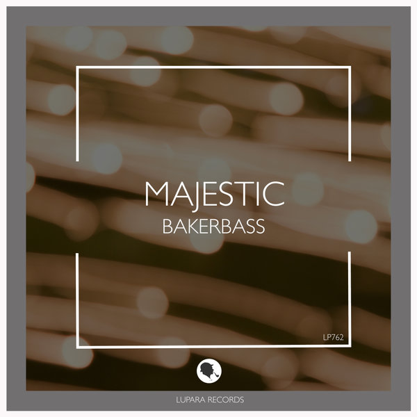 Bakerbass - Majestic [LP762]
