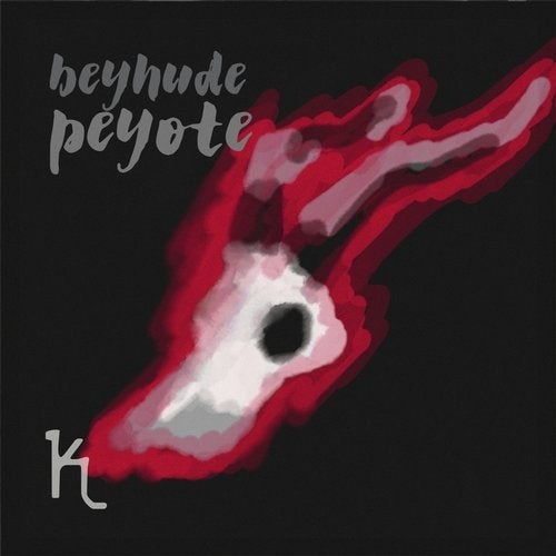 Beyhude - Peyote [KRM001]