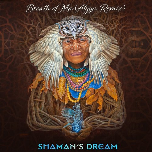 Bluetech, Shaman’s Dream – Breath of Ma (ATYYA Remix) [SHAM223]