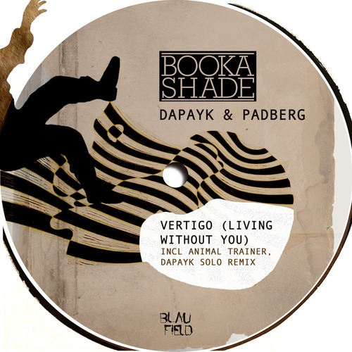 Booka Shade, Dapayk & Padberg – Vertigo (Living Without You) [BFMB100]