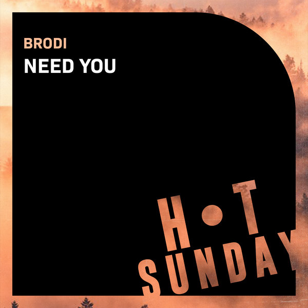 Brodi - Need You [HSR202123DJ]