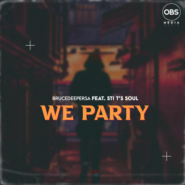 BruceDeeperSA - We Party feat STI T's Soul [OBS229]