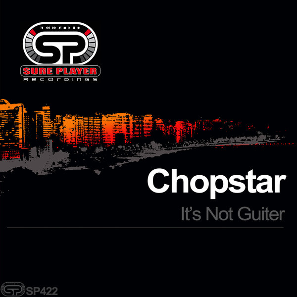 Chopstar - Its Not Guiter [SP422]