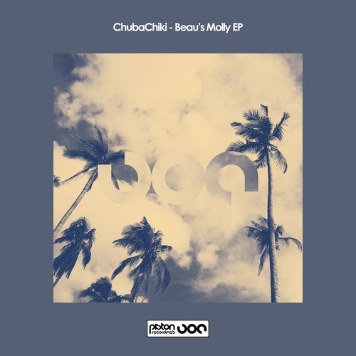 ChubaChiki – Beau’s Molly EP [PR2021566]