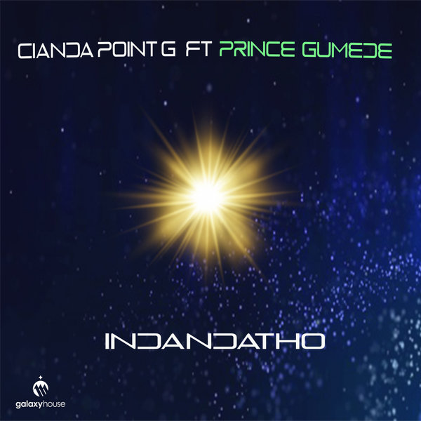 Cianda Point G, Prince Gumede - Indandatho [GHMS02]