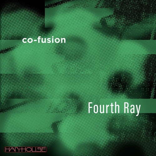 Co-Fusion – Fourth Ray [HHBER033B]