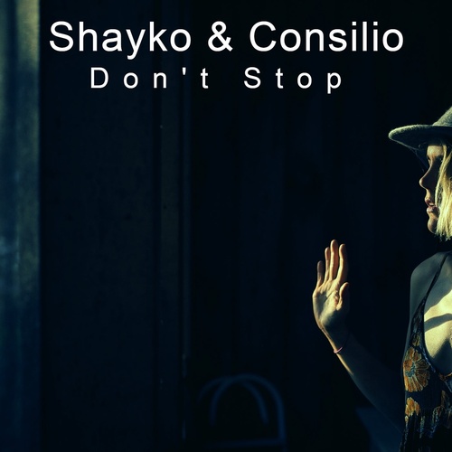 Consilio, Shayko - Don't Stop [DNC660]
