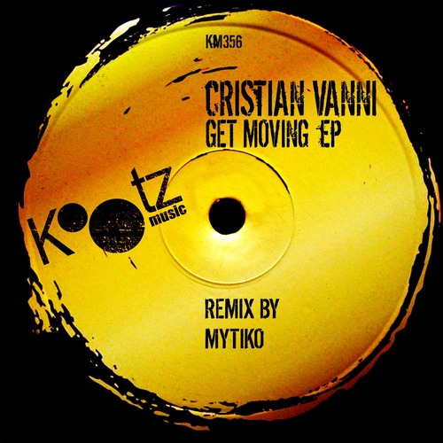 Cristian Vanni – Get Moving EP [KM356]