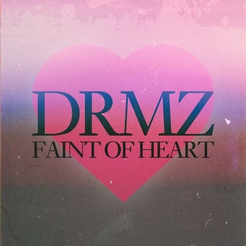 DRMZ - Faint of Heart [AMSEL048]