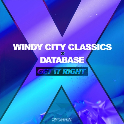 Database, Windy City Classics - Get It Right [XPLODED079B]
