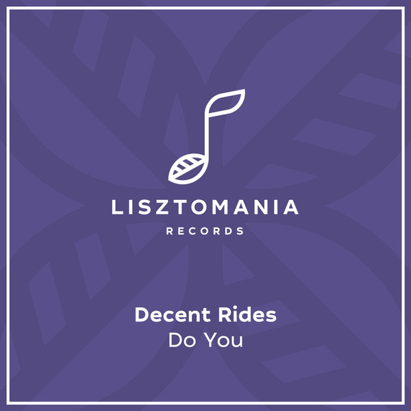 Decent Rides - Do You [LISZT264]