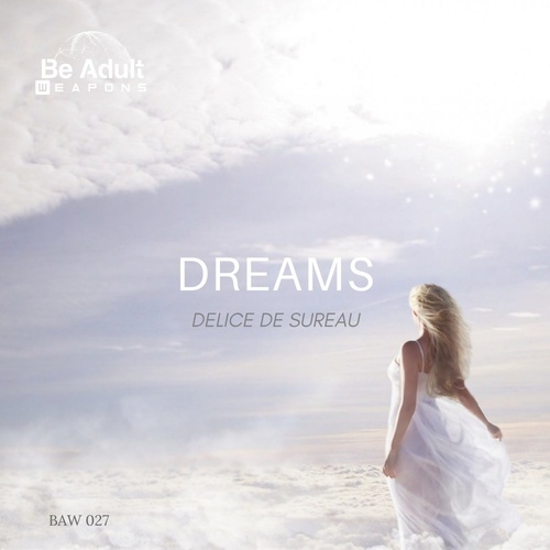 Delice De Sureau - Dreams [BAW027]