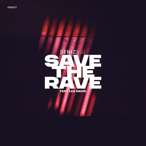 Deniz Bul, Lea Naomi - Save The Rave [FS037]