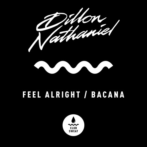 Dillon Nathaniel – Feel Alright [CLUBSWE395]