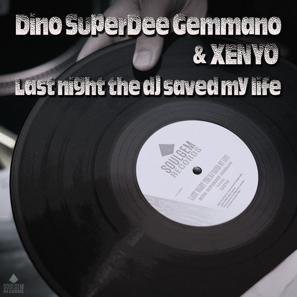 Dino SuperDee Gemmano, Xenyo - Last night the DJ saved my life [BLV9757197]
