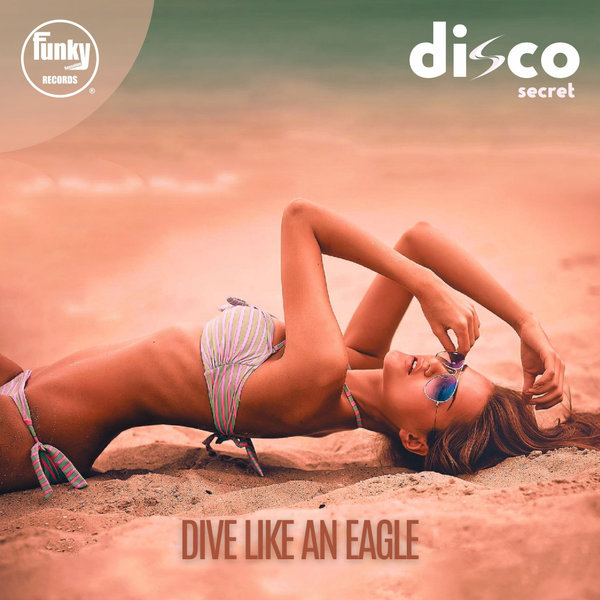 Disco Secret - Dive Like An Eagle [SPA088]