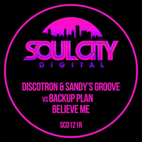 Discotron, Backup Plan, Sandy's Groove - Believe Me [SCD121R]