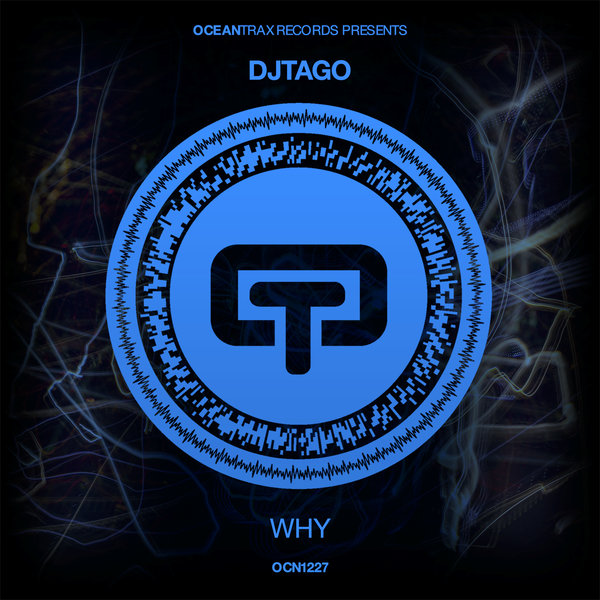 DjTago - Why [OCN1227]