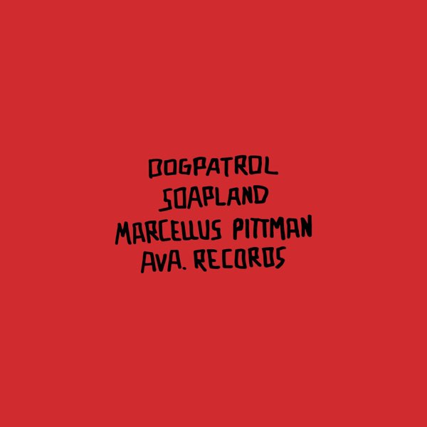 Dogpatrol – Soapland (incl. Marcellus Pittman remix) [AVA019]