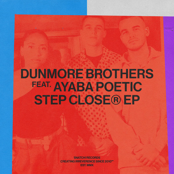 Dunmore Brothers, Ayaba Poetic - Step Closer [SNATCH157]