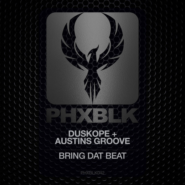 Duskope, Austins Groove - Bring Dat Beat [PHXBLK042]