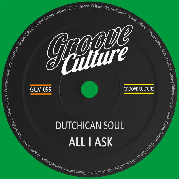 Dutchican Soul - All I Ask [GCM099]
