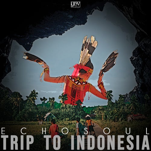Echosoul - Trip To Indonesia [YHV106]
