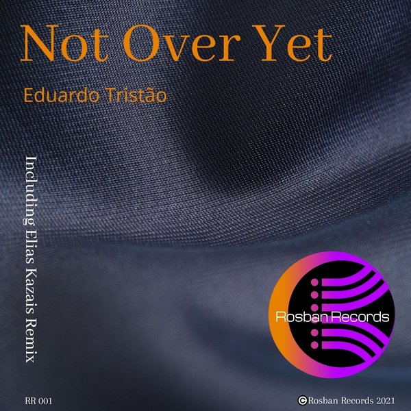 Eduardo Tristao - Not over Yet [ROS001]
