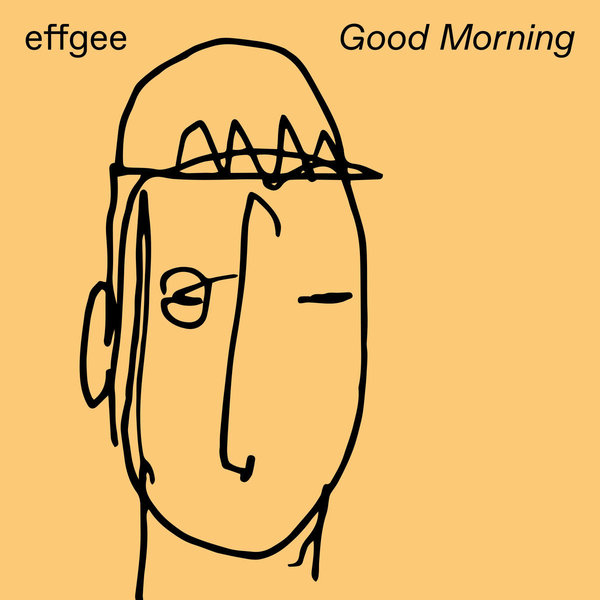 Effgee - Good Morning [FELLICE001]