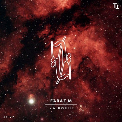 Faraz M - Ya Rouhi [TTR014]