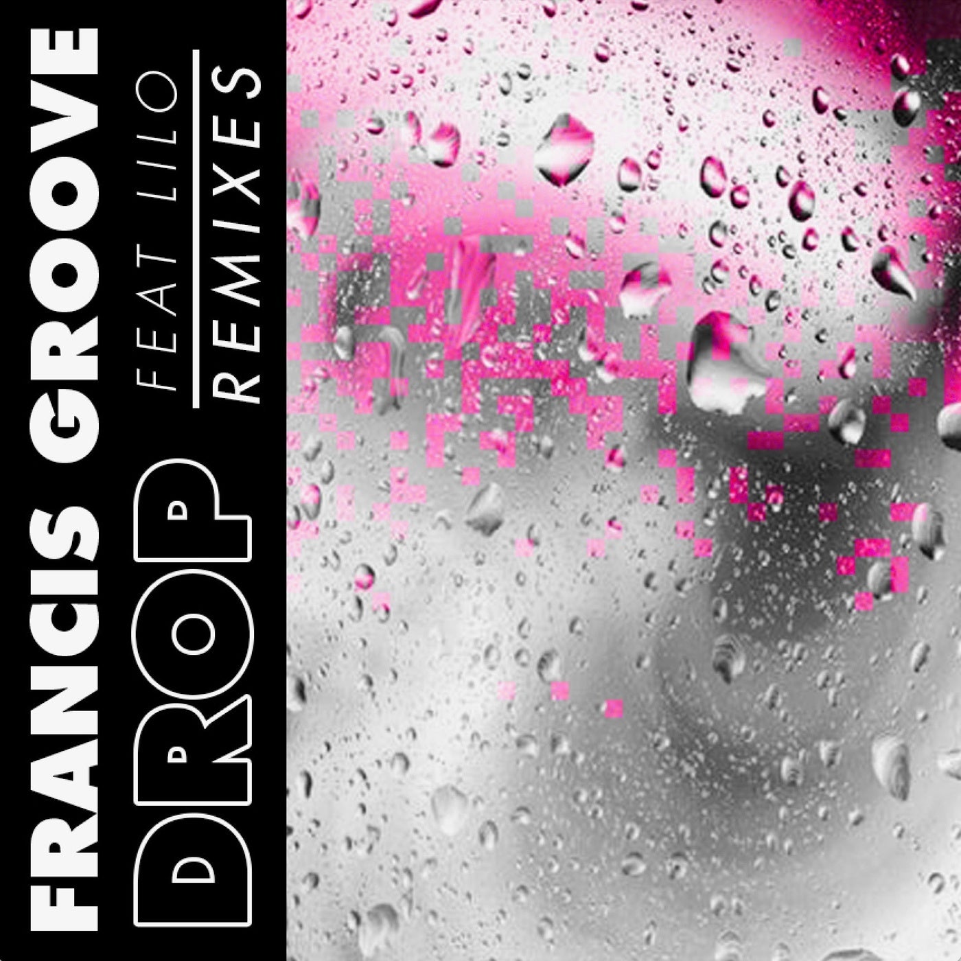 Francis Groove – Drop (Remixes) [RU274575]