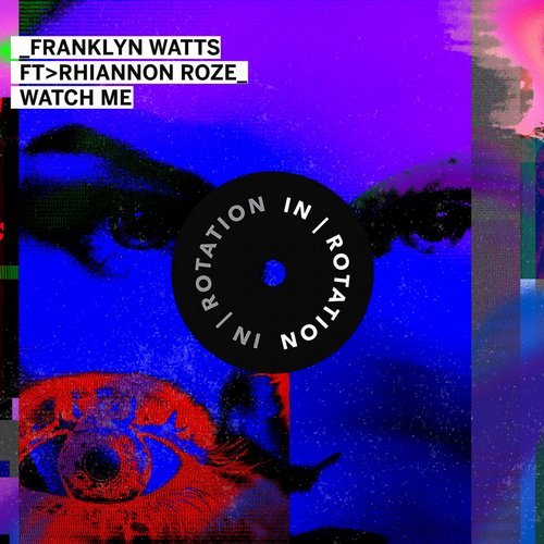 Franklyn Watts, Rhiannon Roze - Watch Me [INR046]