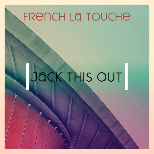 French La Touche - Jack It Out [SSR0097]