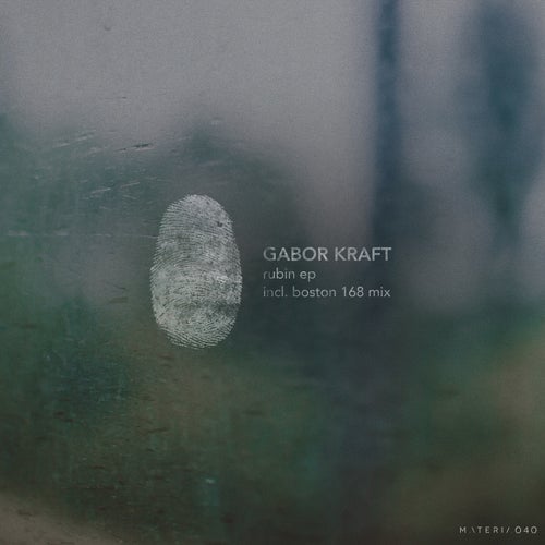 Gabor Kraft – Rubin EP [MATERIA040]