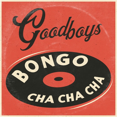 Goodboys - Bongo Cha Cha Cha [190296666360]