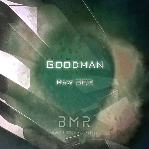 Goodman - Raw 002 [BMR047]