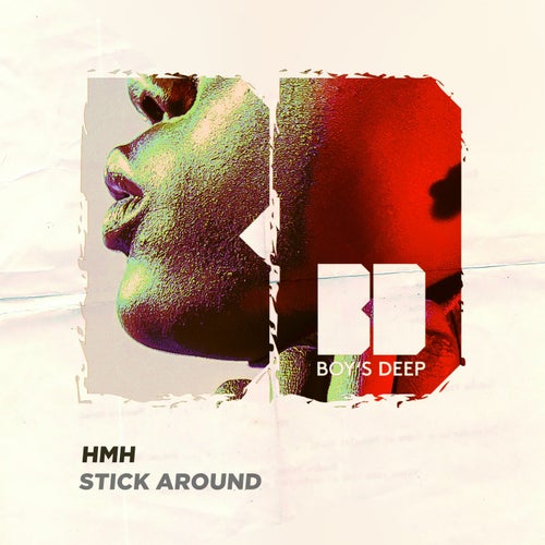 HMH – Stick Around [BOYSDEEP2118]